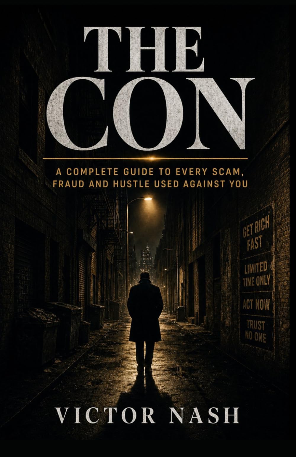 The Con-A complete guide to every scam, fraud & hustle used against you