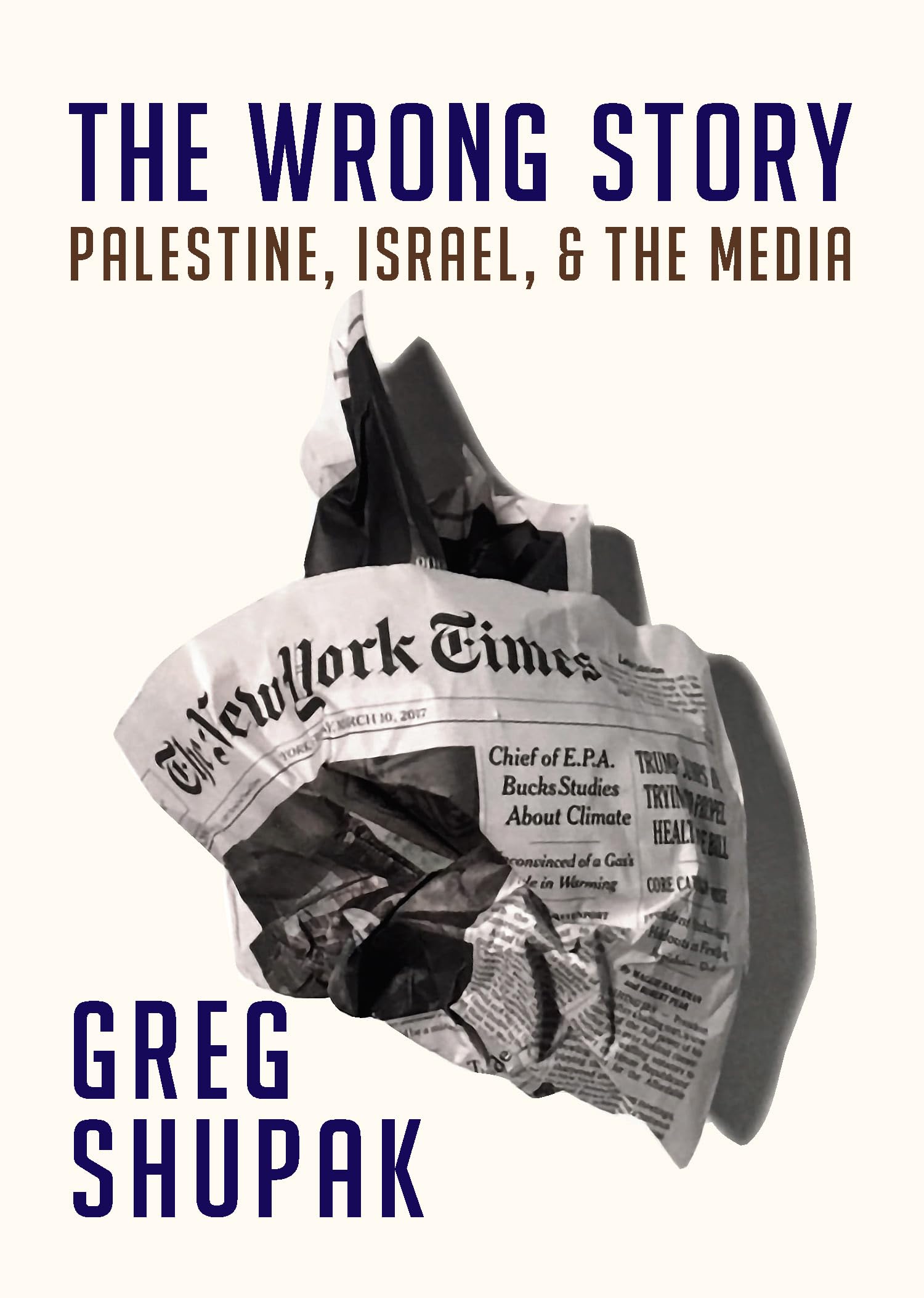 Buy The Wrong Story: Palestine, Israel and the Media — BookShops.in