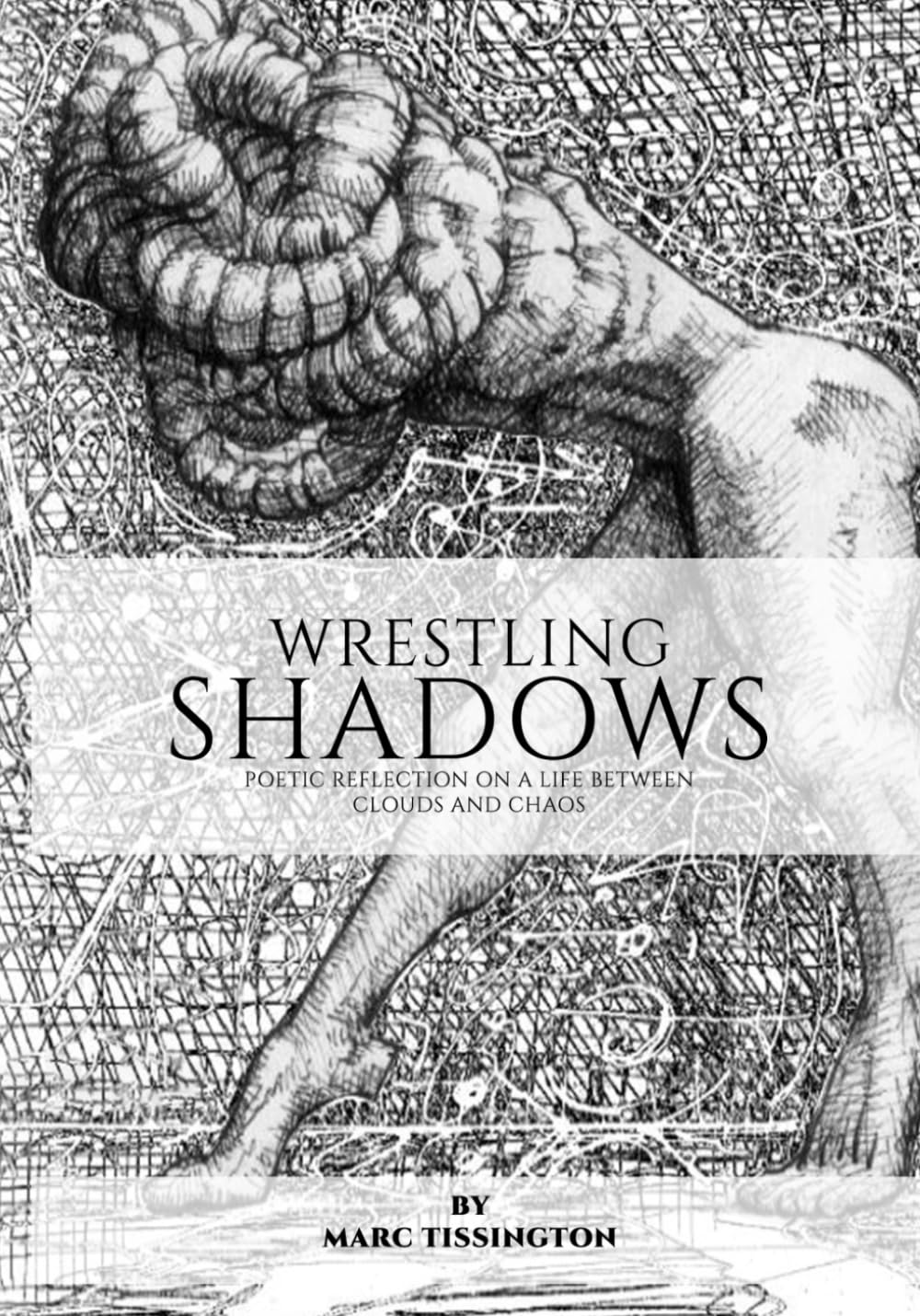 WRESTLING SHADOWS: Poetic Reflection on a Life Between Clouds and Chaos