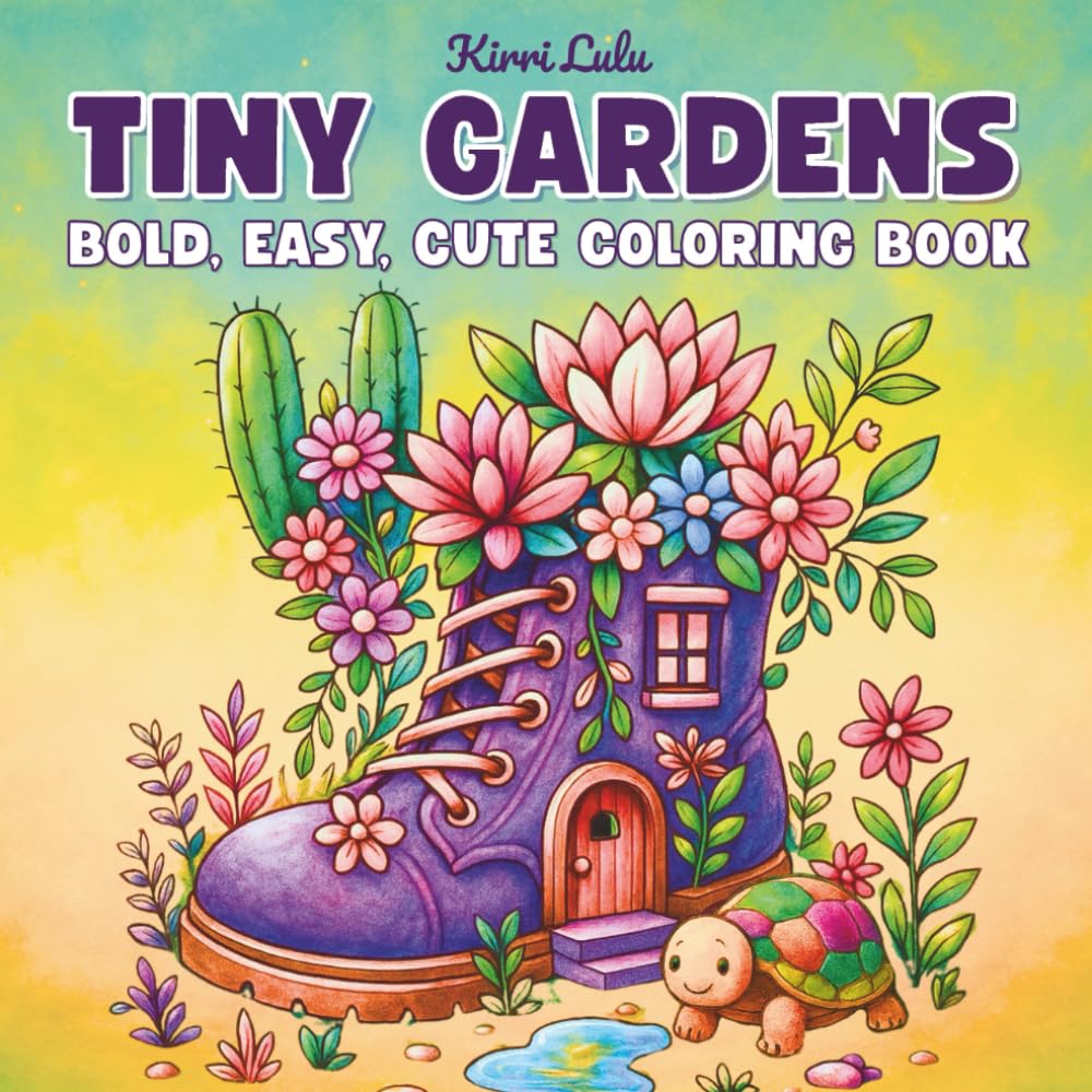 Tiny Gardens Coloring Book: Bold & Easy & Cute Coloring Pages for Adults and Teens Relaxation and Stress Relief