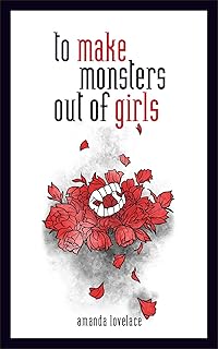 to make monsters out of girls