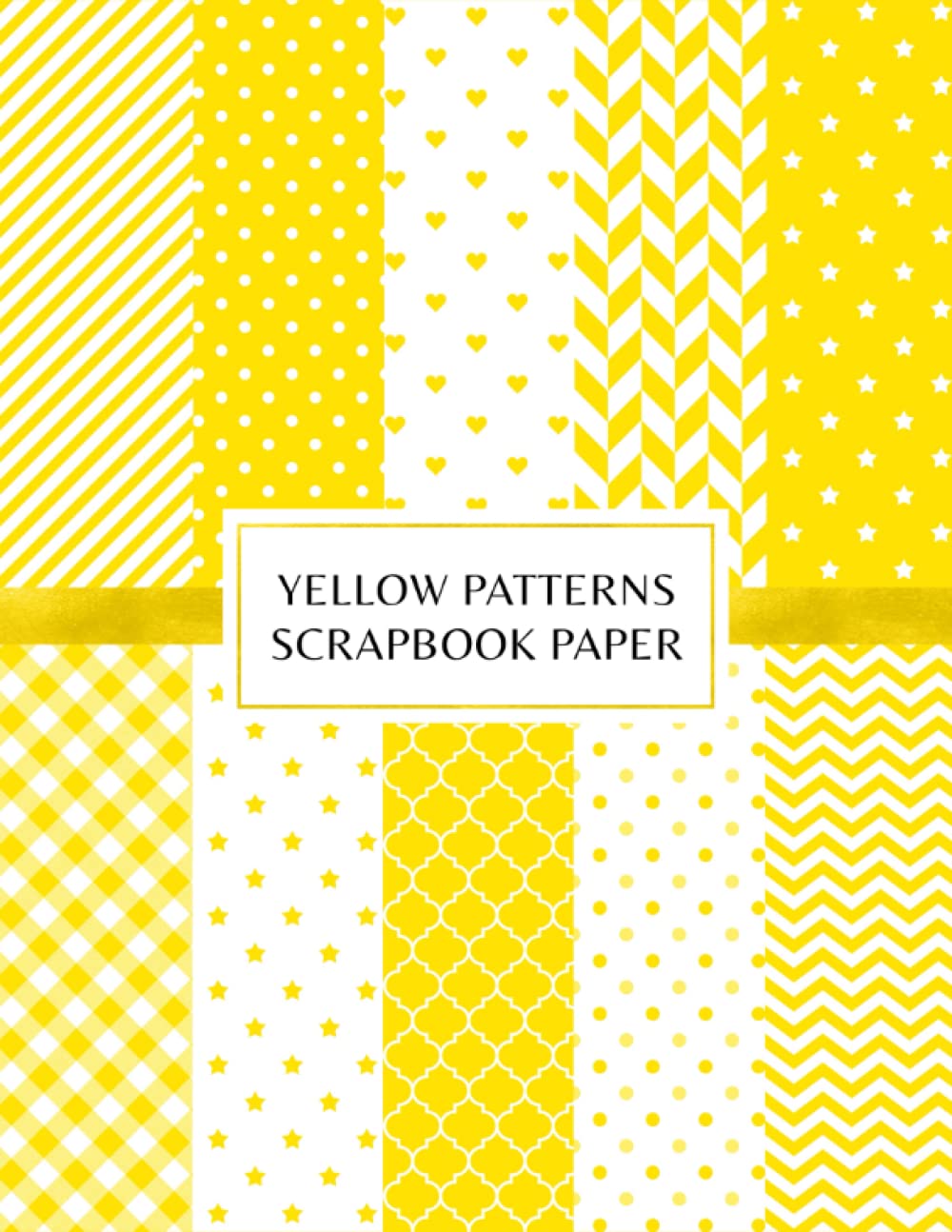 Yellow Patterns Scrapbook Paper: Decorative Craft Pages For Card Making and DIY Projects - Double Sided Sheets