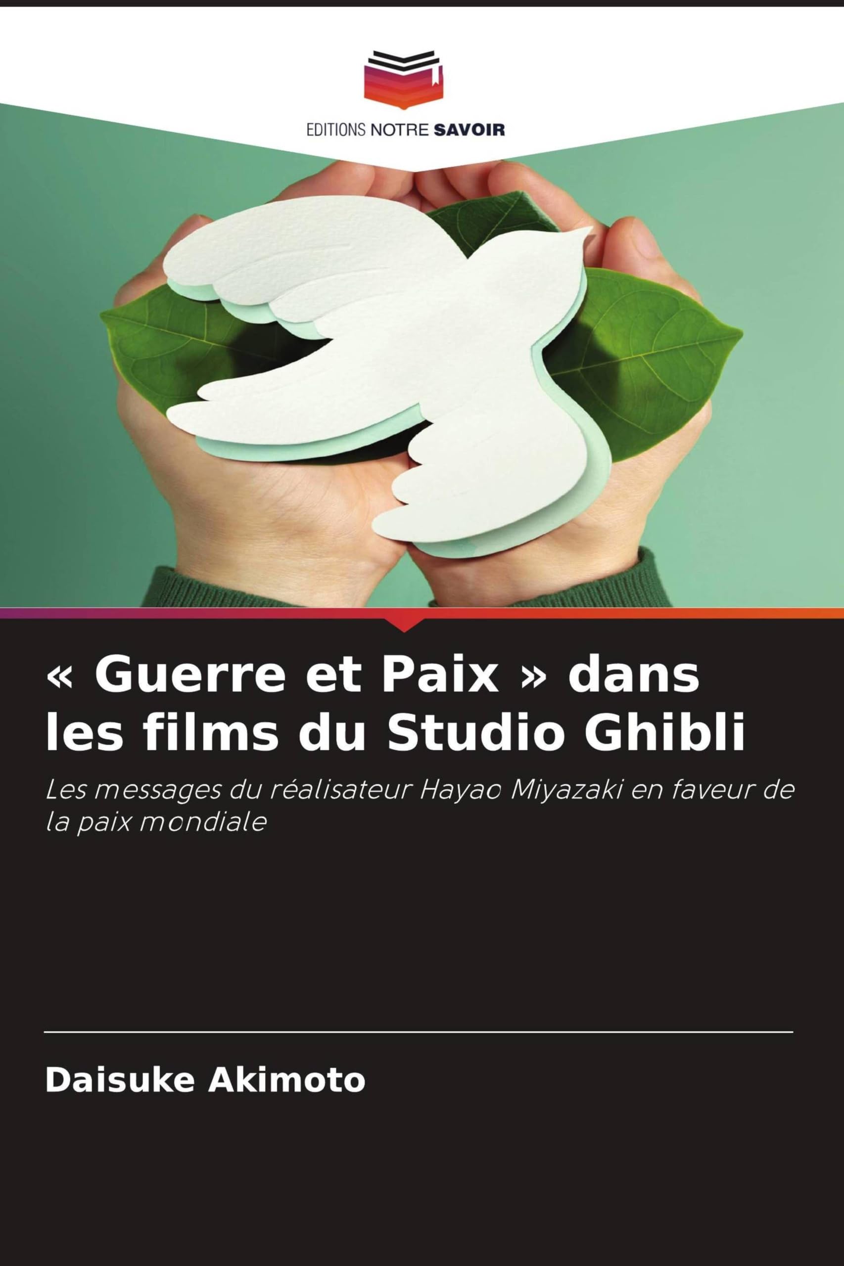 ' Guerre et Paix ' dans les films du Studio Ghibli: Les messages du réalisateur Hayao Miyazaki en faveur de la paix mondiale