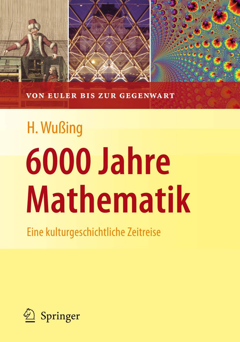 6000 Jahre Mathematik: Eine kulturgeschichtliche Zeitreise - 2. Von Euler bis zur Gegenwart (Vom Zählstein zum Computer)