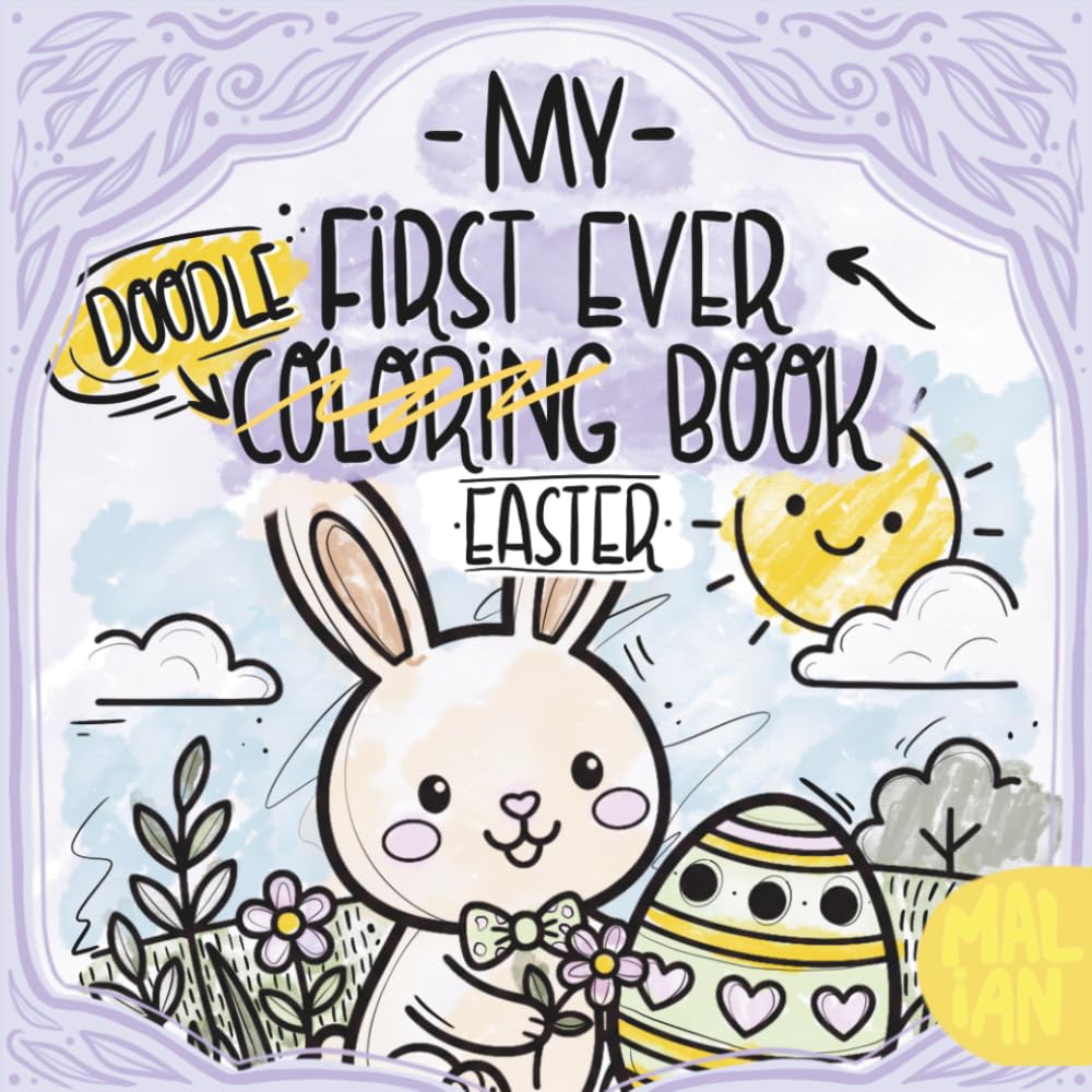 My First Ever Doodle-Coloring Book: Easter: Doodle and Coloring Book for Toddlers Ages 1+ – Easter