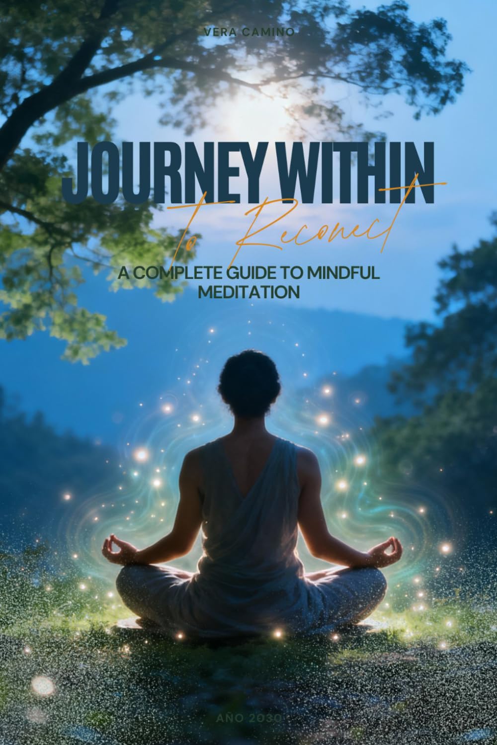 Journey Within: A Complete Guide to Mindful Meditation