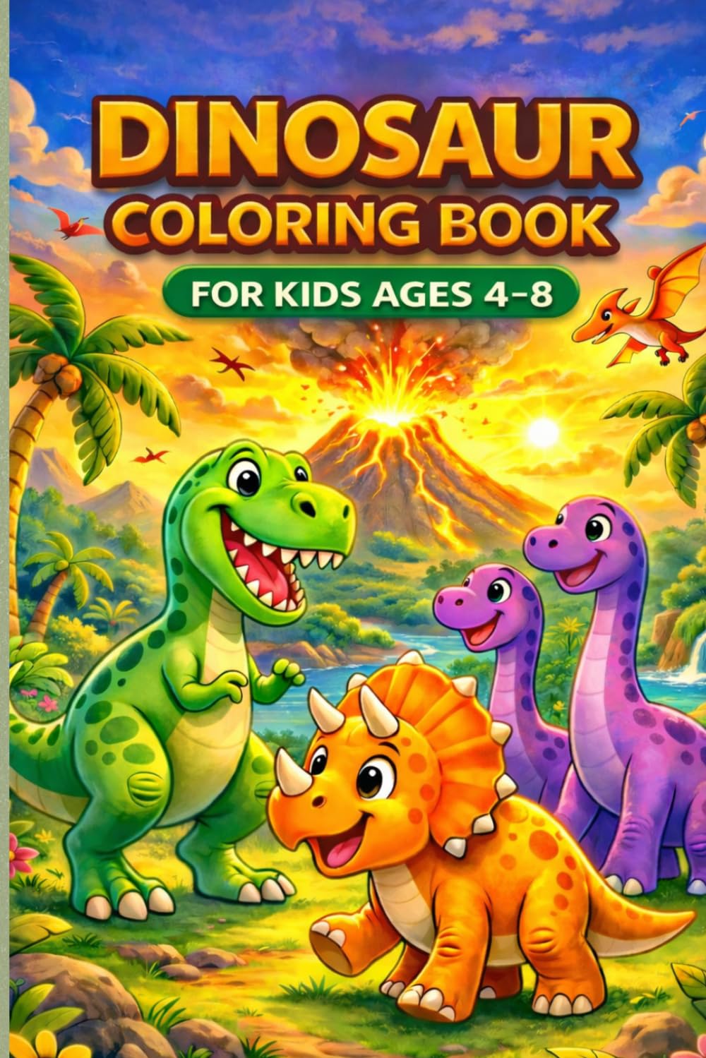 Dinosaur Coloring Book For Kids Ages 4-8: Fun Dino Coloring Pages with T-Rex, Triceratops, and More!