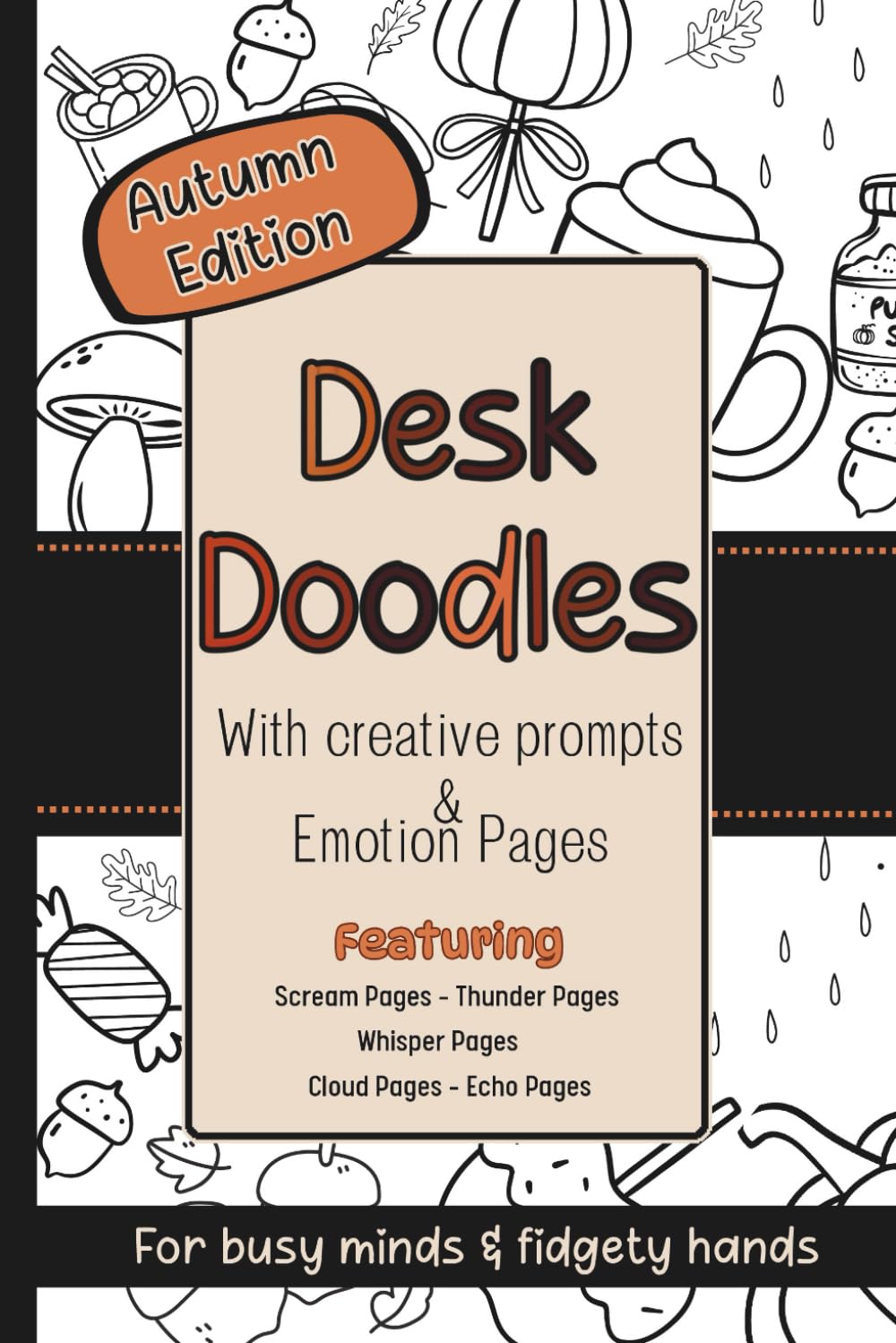 Desk Doodles - Autumn Edition: Creative Doodle Prompts, Expression Pages, and Autumn Inspired Drawing Fun for Stress Relief and Relaxation