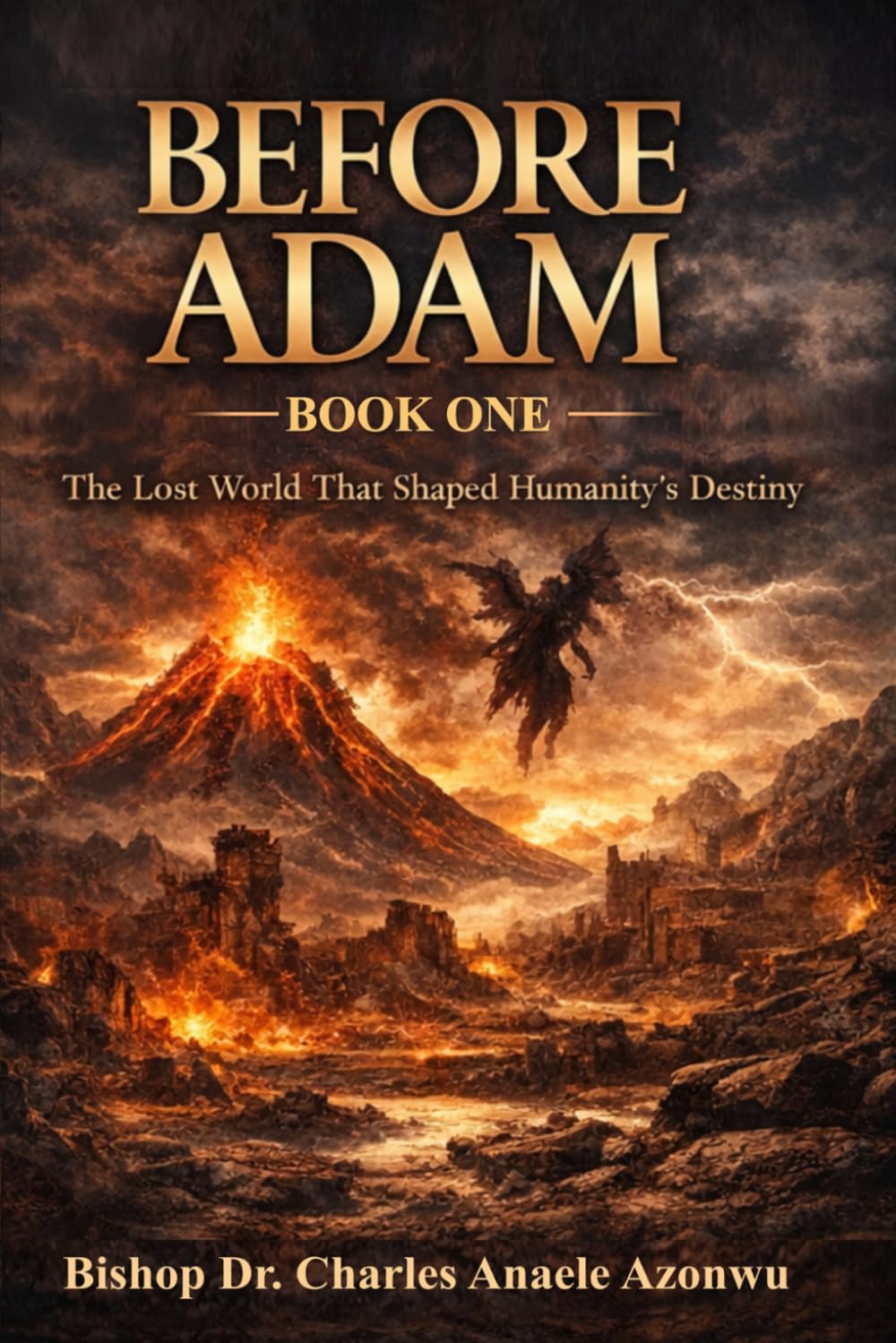 BEFORE ADAM - Book One: The Lost World That Shaped Humanity’s Destiny