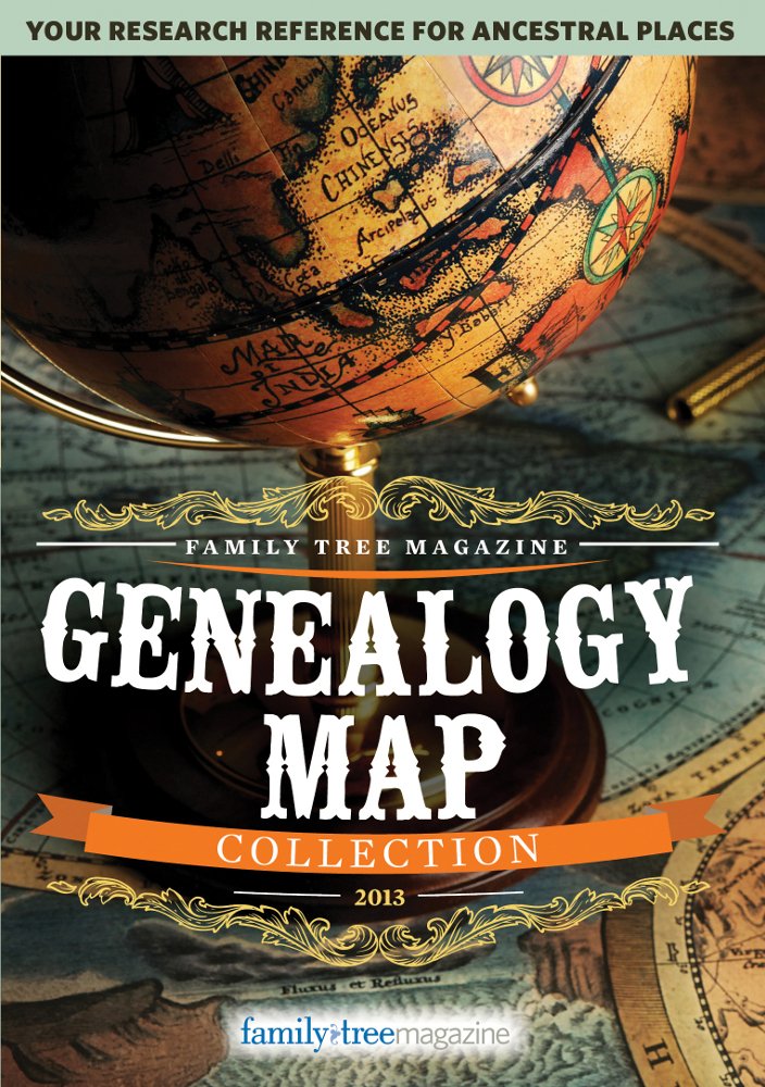 Family Tree Magazine 2013: Genealogy Map Collection