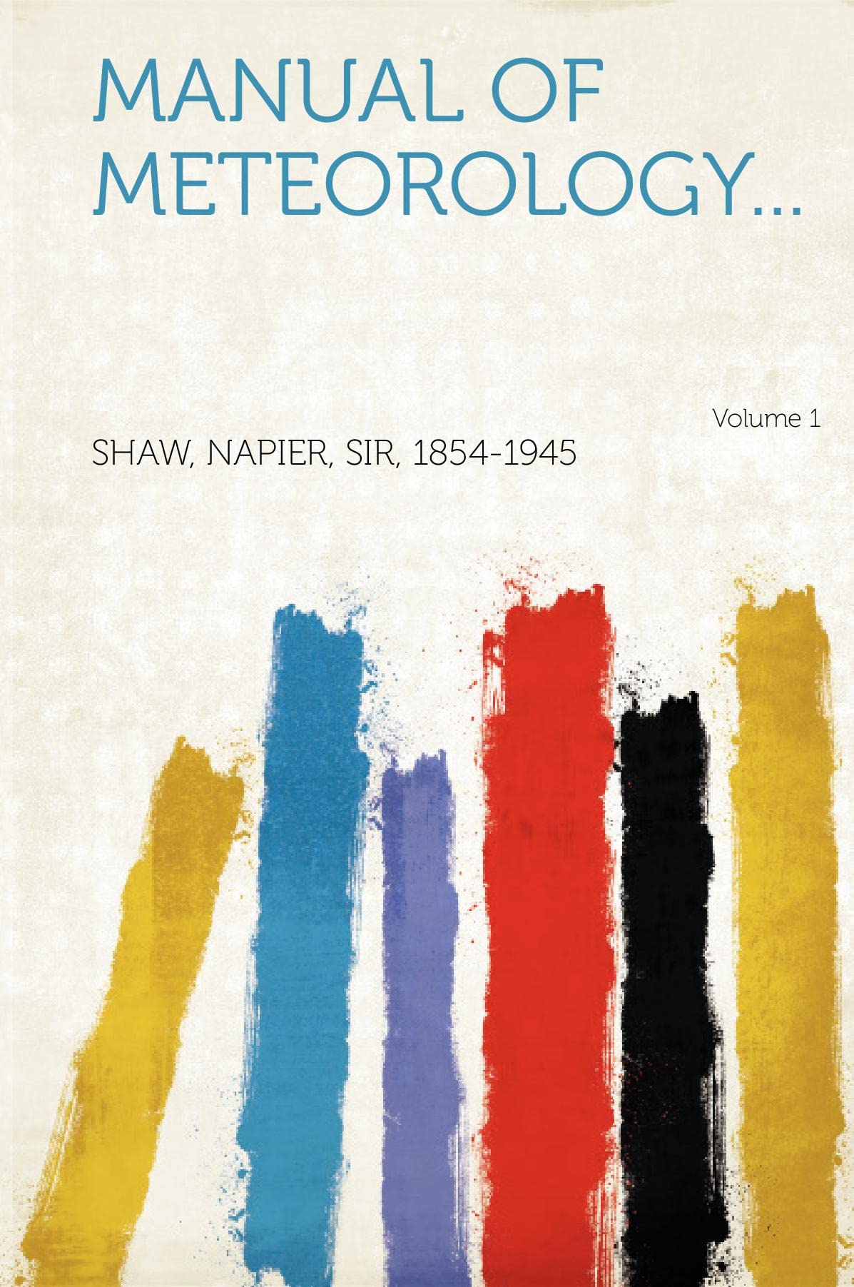 Buy Manual of Meteorology... Volume 1 — BookShops.in
