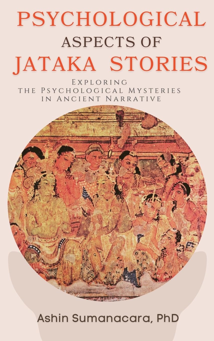 Psychological Aspects of Jataka Stories: Exploring the Psychological Mysteries in Ancient Narrative