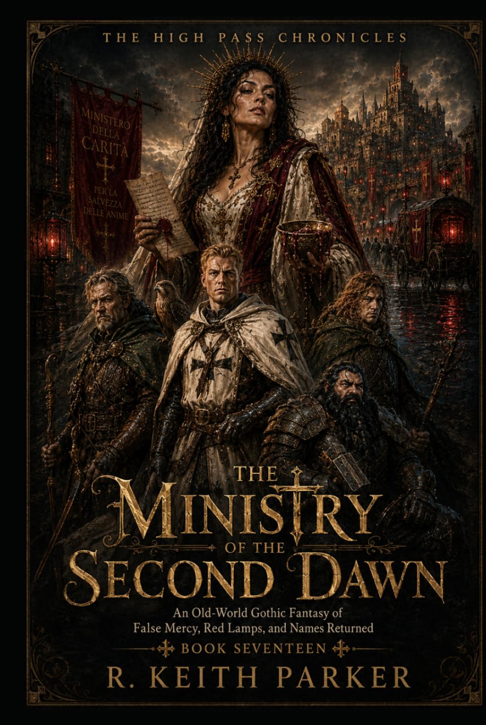 THE MINISTRY OF THE SECOND DAWN: An Old-World Gothic Fantasy of False Mercy, Red Lamps, and Names Returned (THE HIGH PASS CHRONICLES)