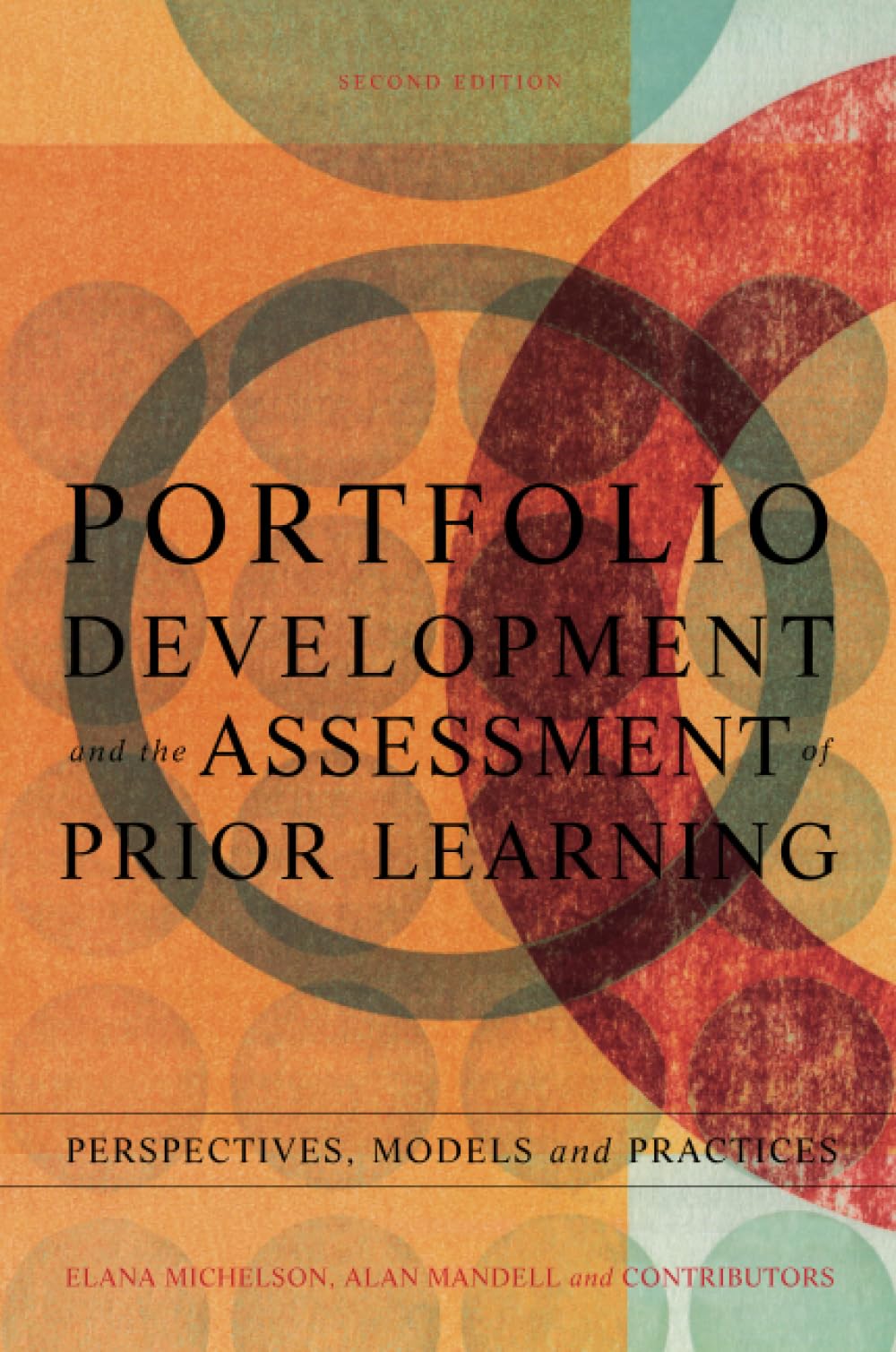 Portfolio Development and the Assessment of Prior Learning: Perspectives, Models and Practices