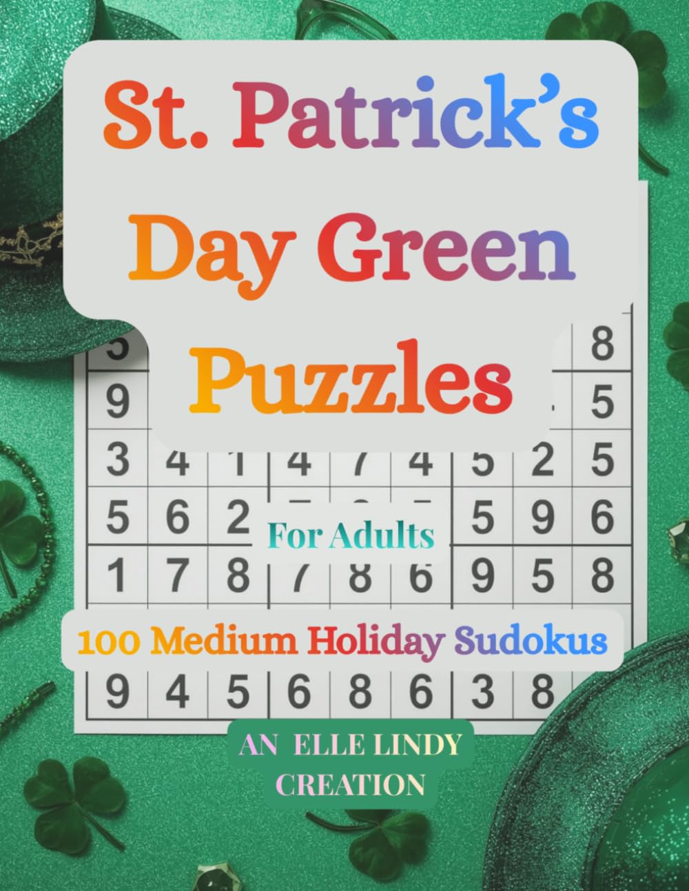 St. Patrick’s Day Green Puzzles: 100 Medium Holiday Sudokus (Large Print)