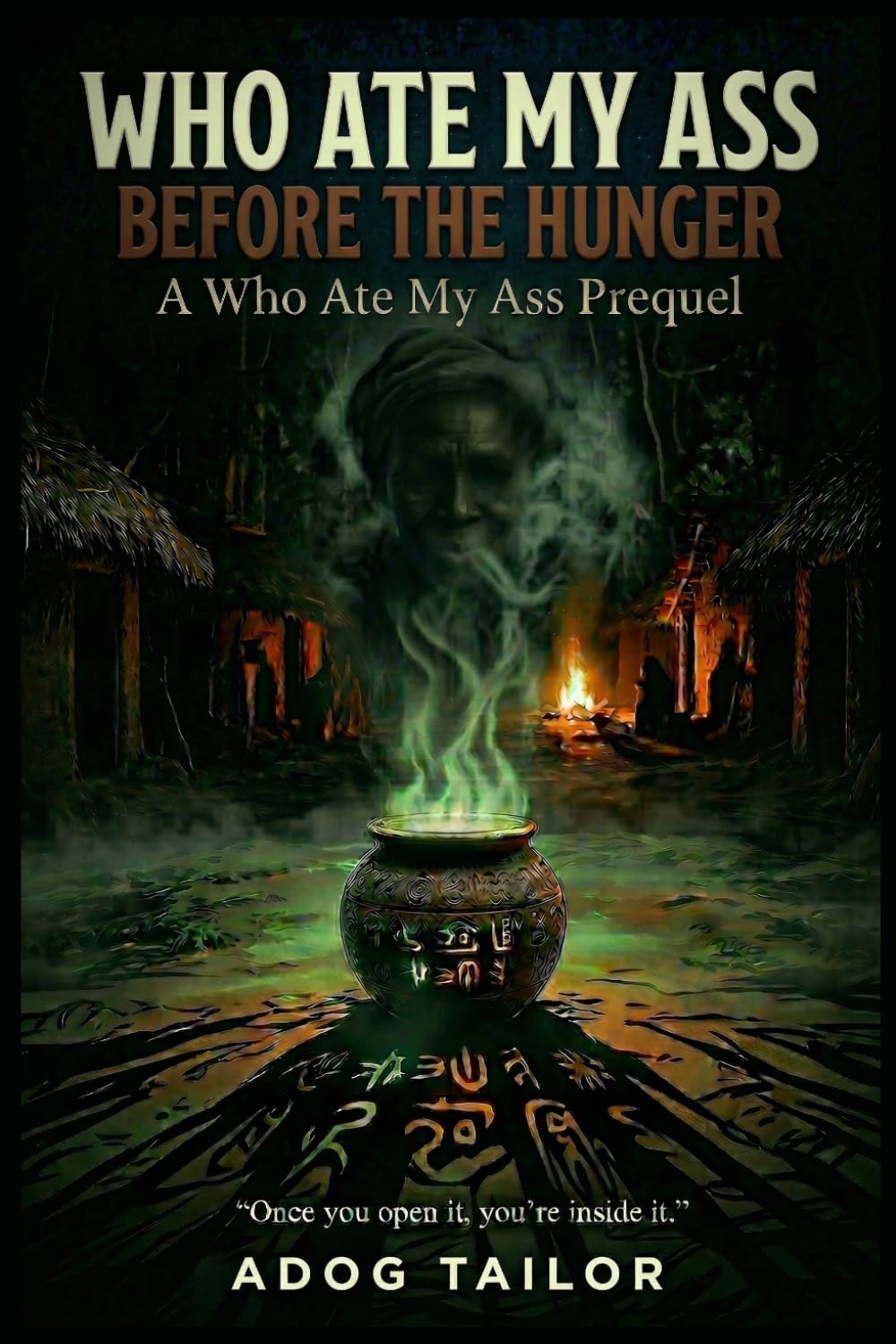 Who Ate My Ass: Before The Hunger