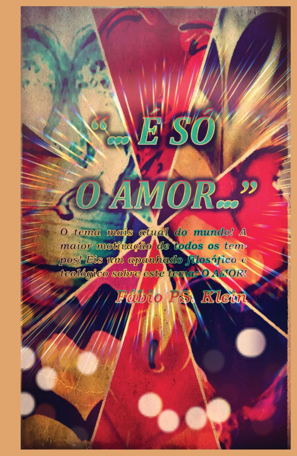 É SÓ O AMOR