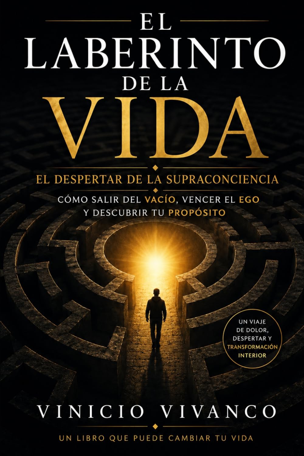 EL LABERINTO DE LA VIDA: El despertar de la supraconciencia