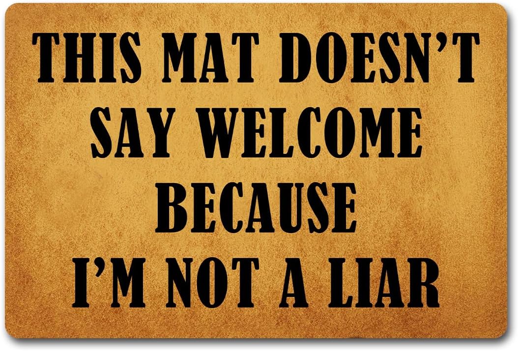 Funny Welcome Doormats for Entryway Front Porch Rugs This Mat Doesn't Say Welcome Because I'm Not a Liar Doormat Front Door Patio Decor Kitchen Rugs with Anti-Slip Rubber Novelty Gift(23.7 X 15.9 in)