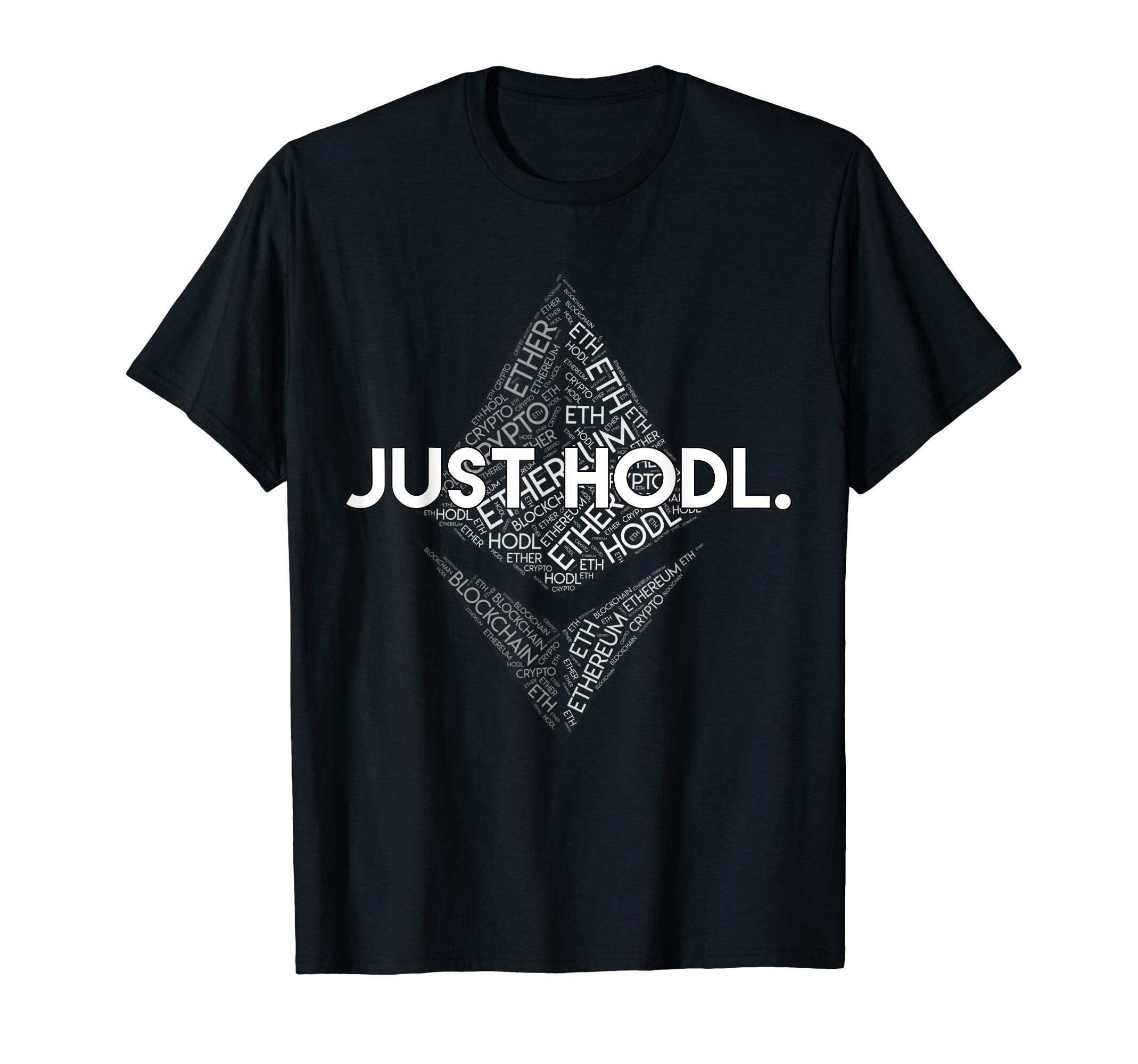 Just Hodl Ethereum Blockchain Logo Cryptocurrency Shirt ETH