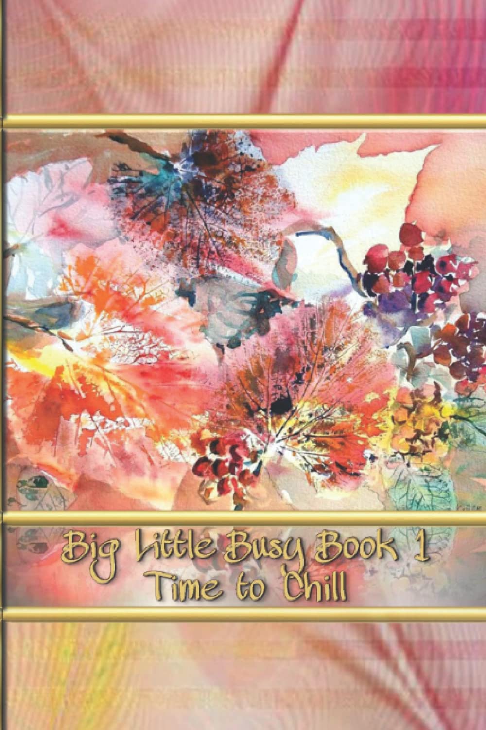 Big Little Busy Book 1 - Time to Chill