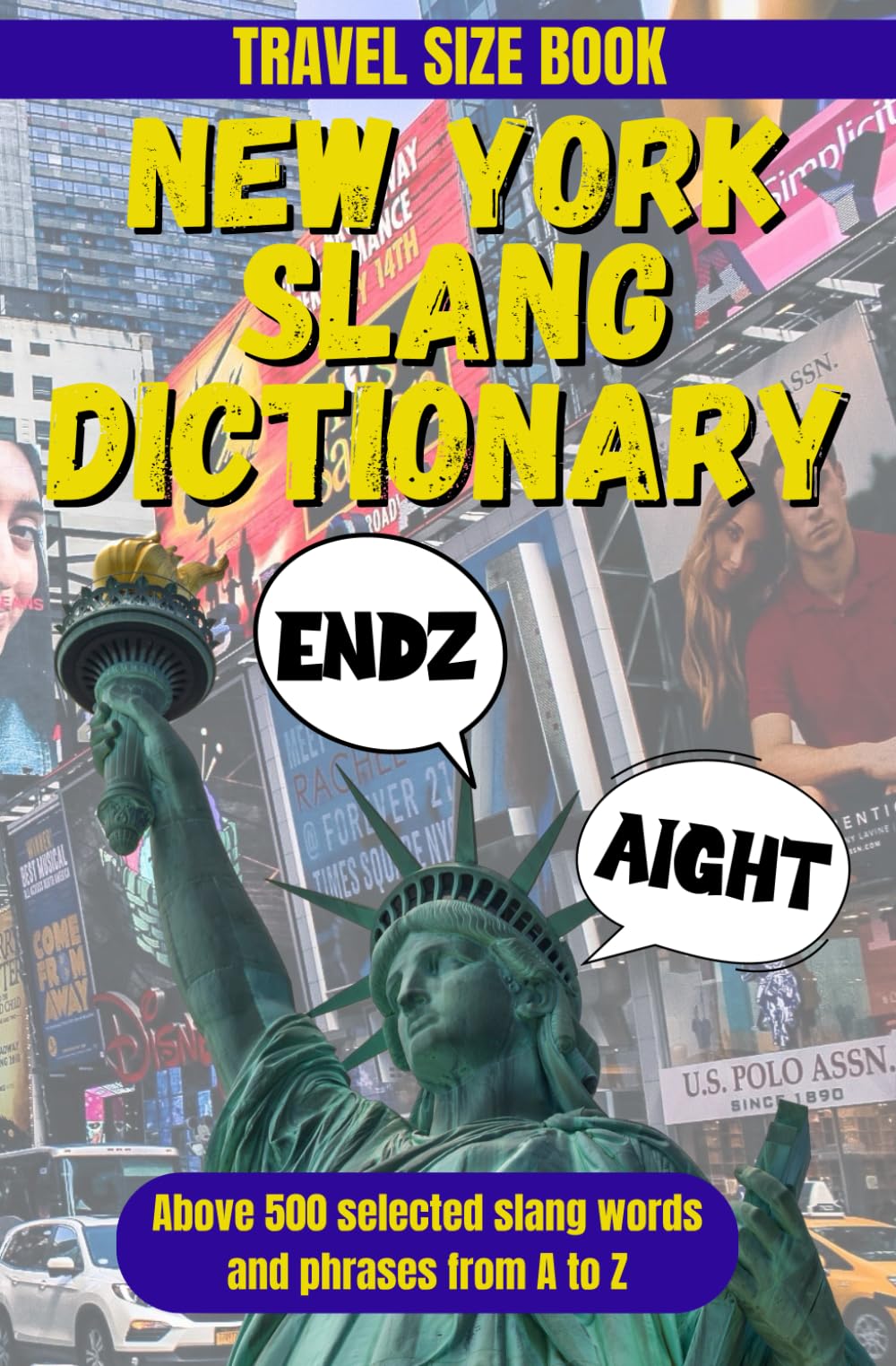 New York Slang Dictionary: Unlocking the Lingo of the City That Never Sleeps (Slang Dictionary Around The World)