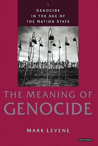 Genocide in the Age of the Nation State: Volume I: The Meaning of Genocide: Volume 1: The Meaning of Genocide: v. 1