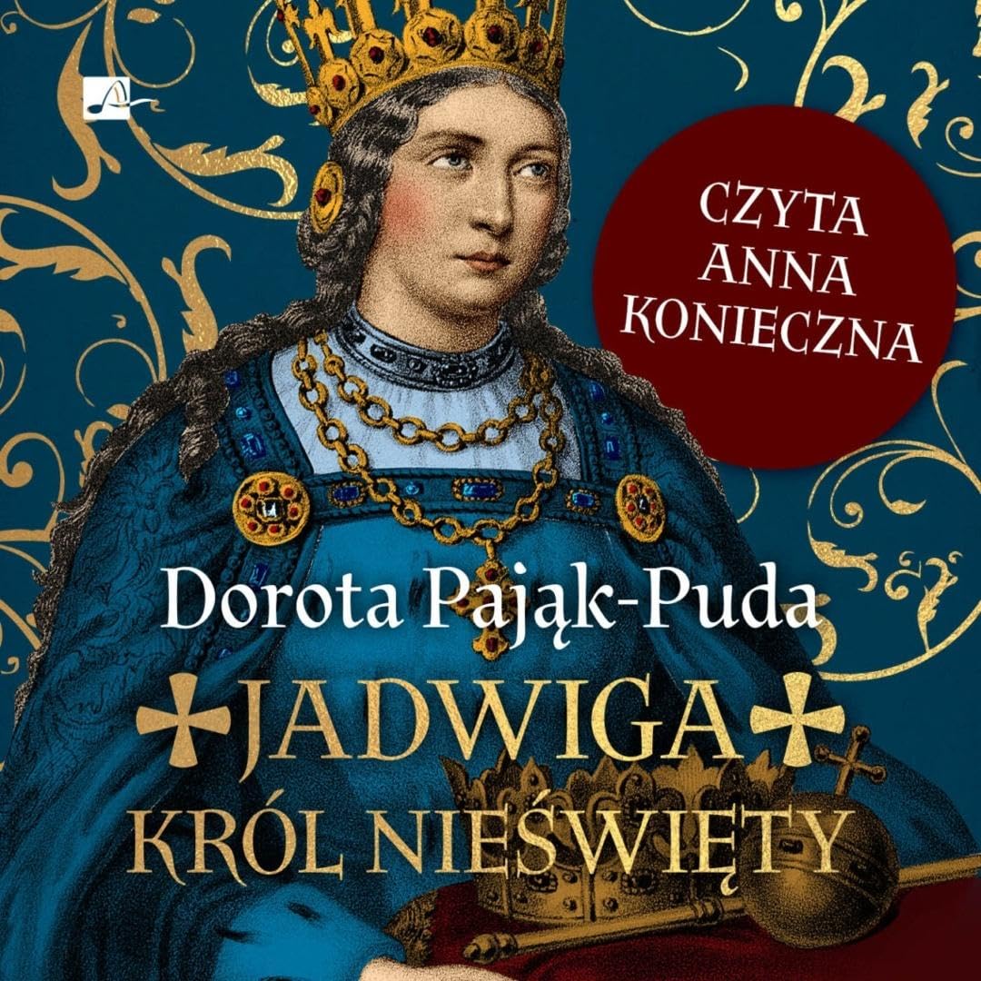 Jadwiga. Król nieświęty