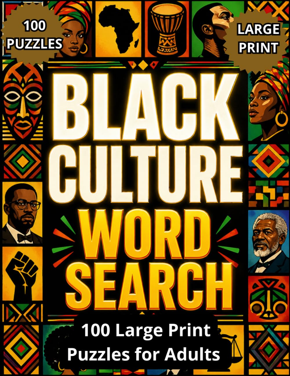 Black Culture Word Search 100 Large Print Puzzles for Adults: African American History, Icons, and Achievements. A Celebrating Collection of Word ... African American Culture, Icons, and Ac)