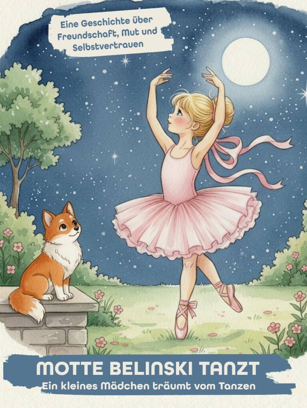 Motte Belinski tanzt – Ein kleines Mädchen träumt vom Tanzen | Liebevoll illustriertes Kinderbuch ab 3+ Jahren | A4 Hardcover |: über Mut, ... zum Vorlesen für kleine Balletttänzerinnen