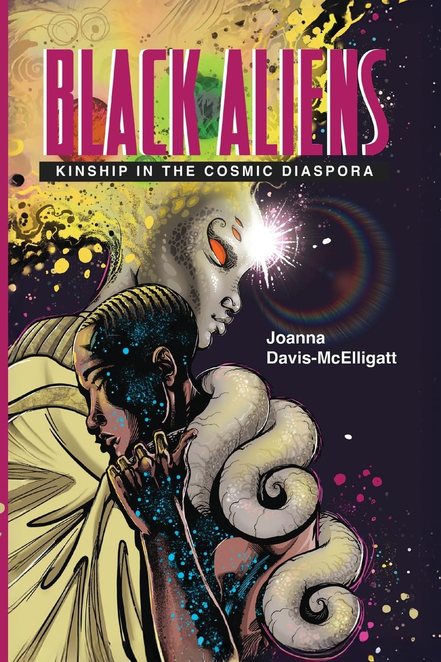 Black Aliens: Kinship in the Cosmic Diaspora (New Suns: Race, Gender, and Sexuality in the Speculative)      Paperback – March 9, 2026
