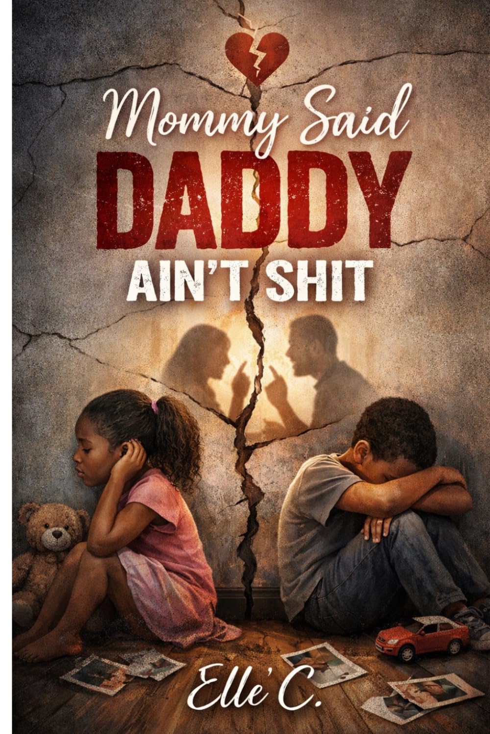 Mommy said Daddy ain’t Shit