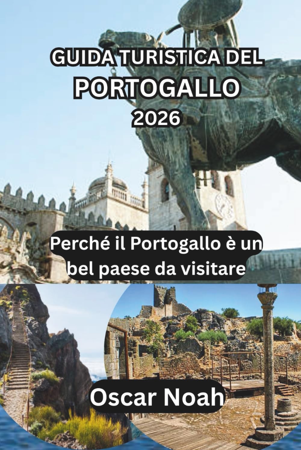 GUIDA TURISTICA DEL PORTOGALLO 2026: Perché il Portogallo è un bel paese da visitare