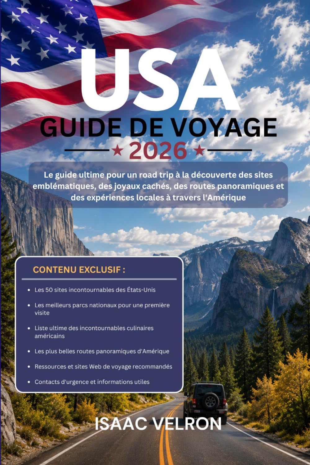 USA GUIDE DE VOYAGE: Le guide ultime pour un road trip à la découverte des sites emblématiques, des joyaux cachés, des routes panoramiques et des expériences locales à travers l'Amérique