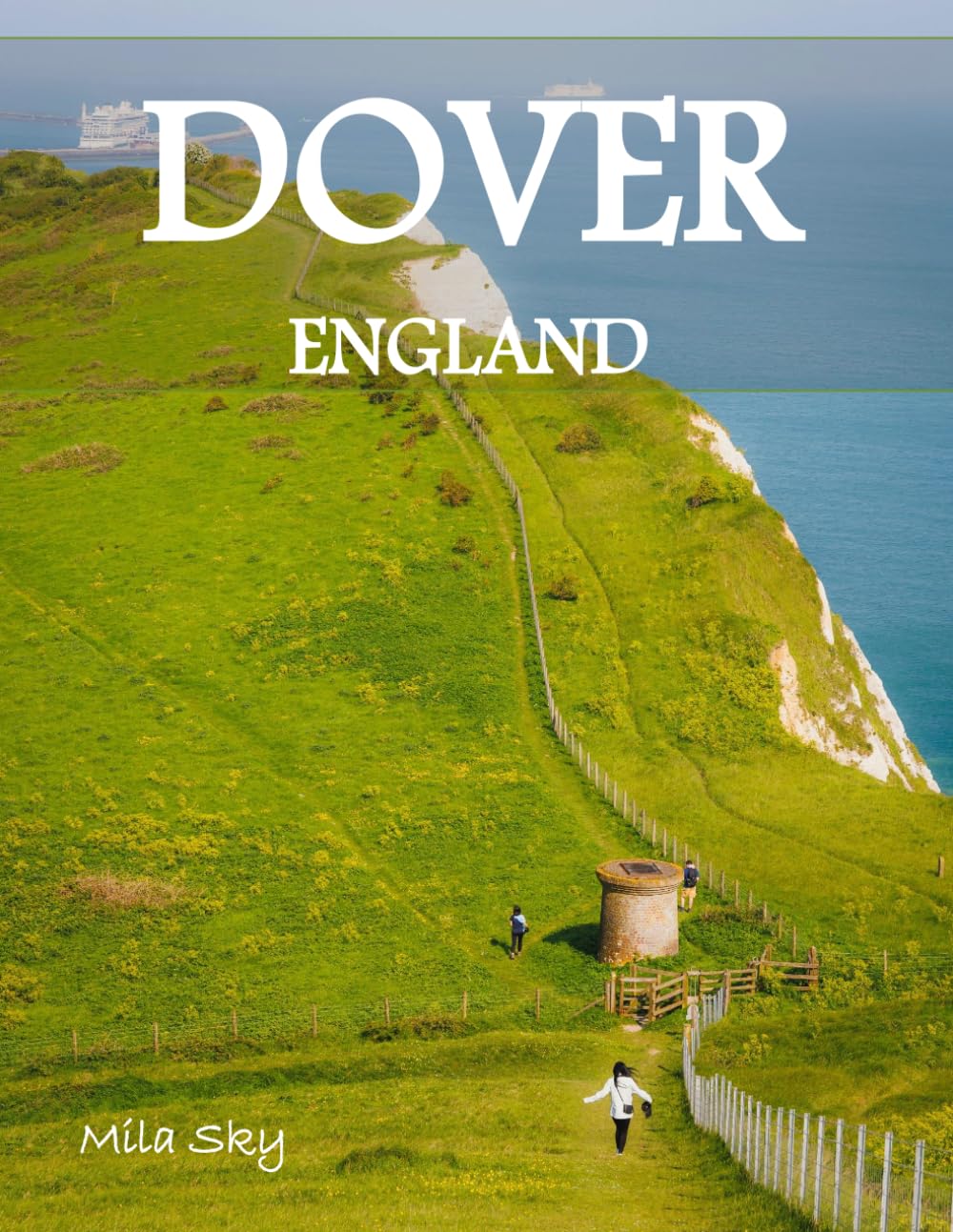 DOVER ENGLAND: A Luxury Coffee Table Book of Iconic Landmarks