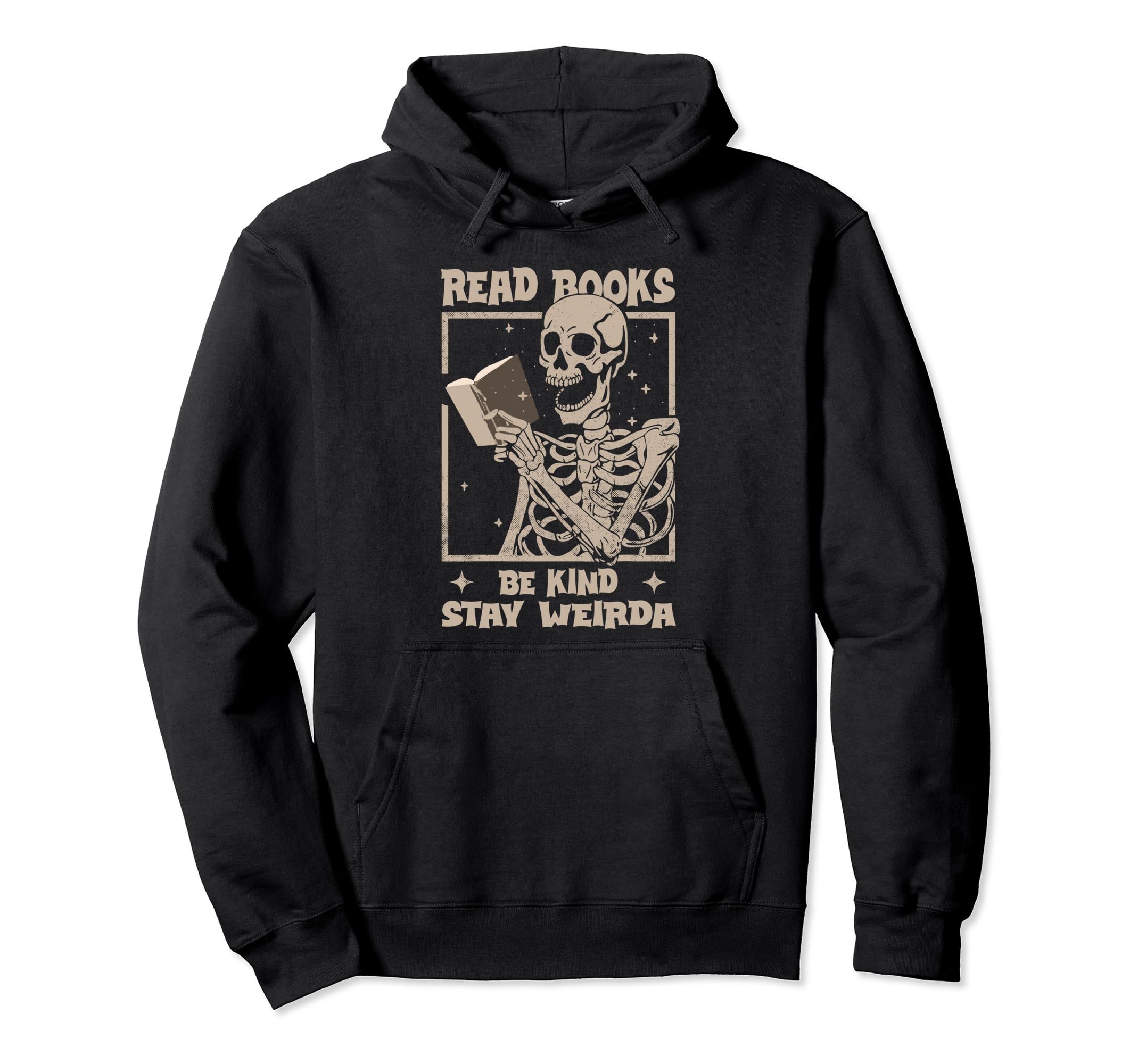 Be Kind Stay Weird Skeleton Reading Book Lover Co.Teacher Student Librarian Read Books Skeleton Reading Book Pullover Hoodie