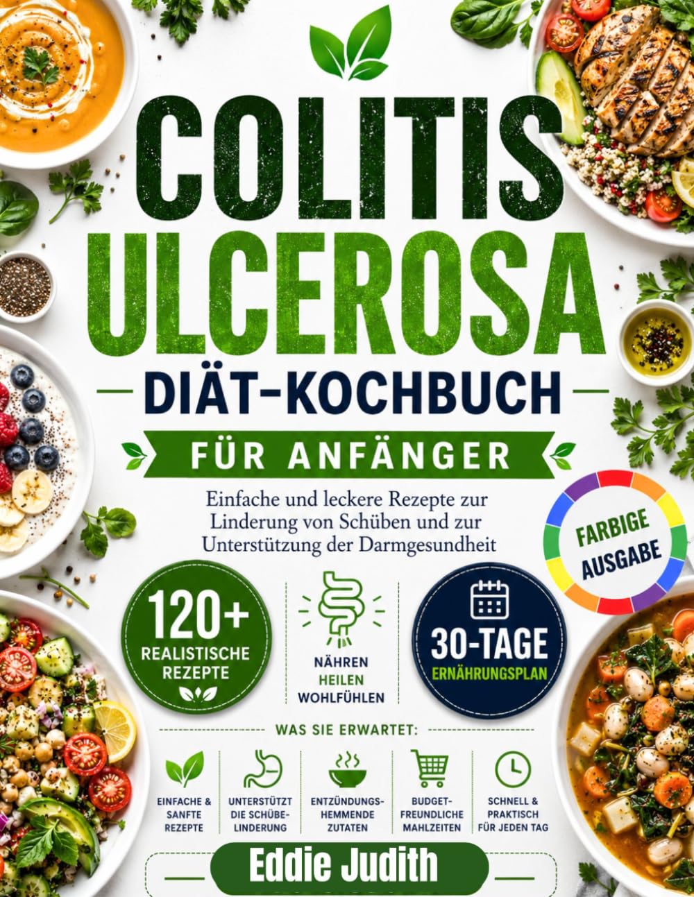 COLITIS ULCEROSA DIÄT-KOCHBUCH FÜR ANFÄNGER: Einfache und leckere Rezepte zur Linderung von Schüben und zur Unterstützung der Darmgesundheit