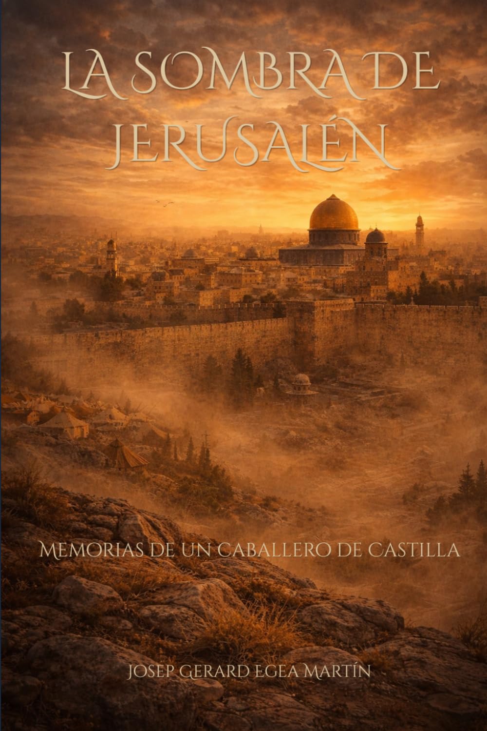 La sombra de Jerusalén: Memorias de un caballero de Castilla