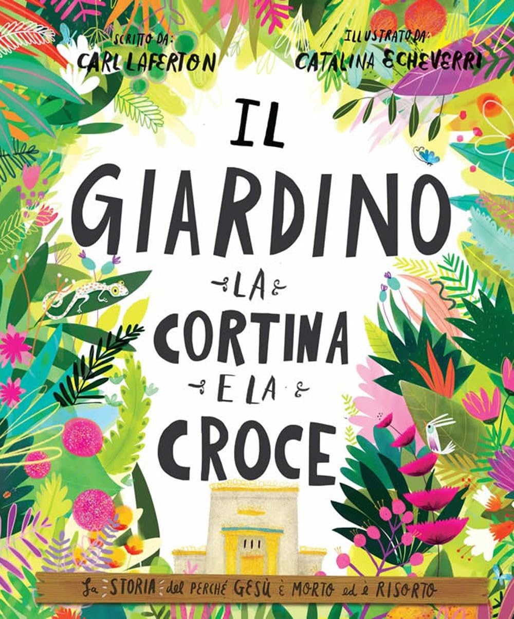 Il Giardino, La Cortina E La Croce. La Storia Del Perché Gesù è Morto Ed è Risorto - 4