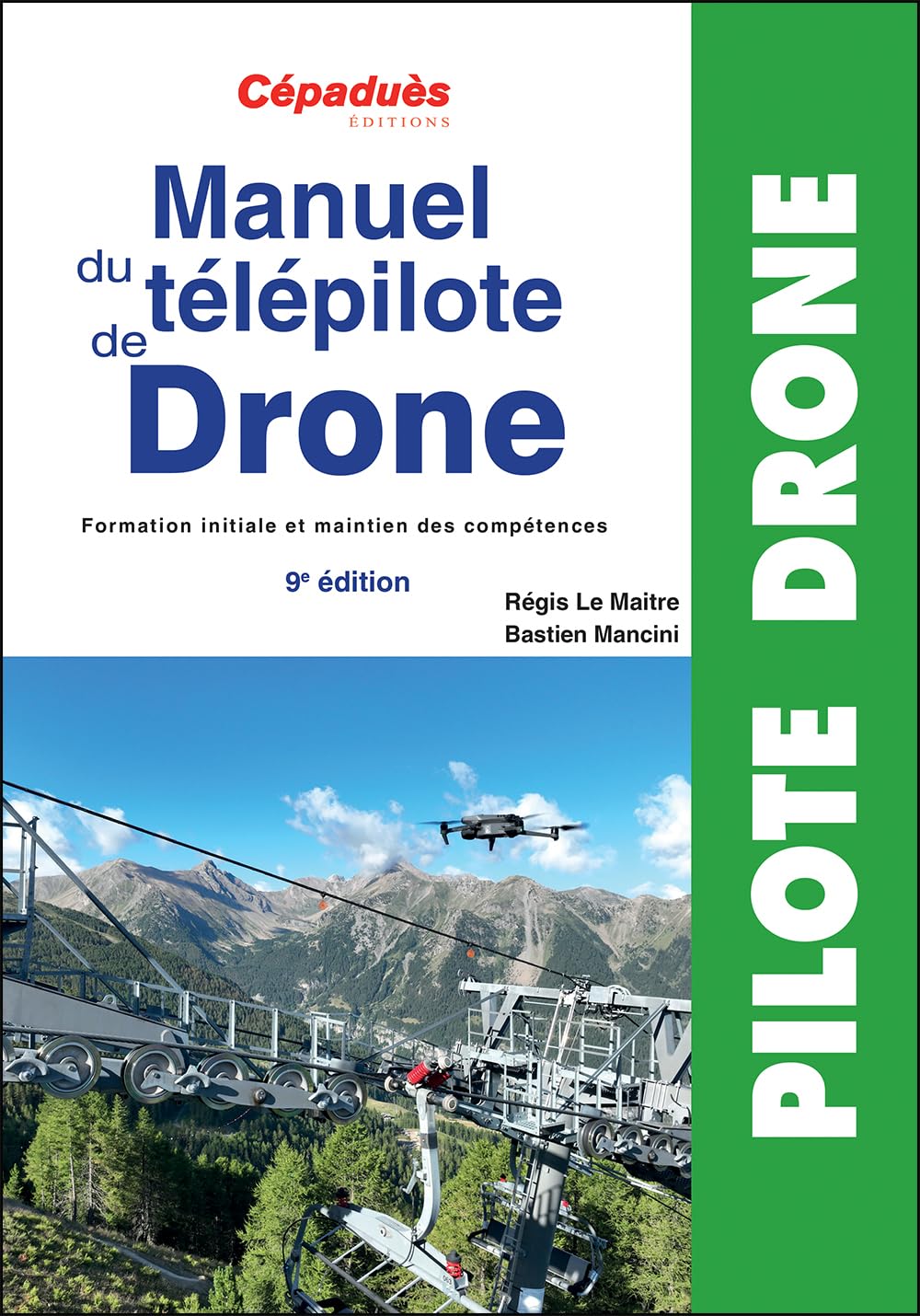 Manuel du télépilote de Drone 9e édition - CATS - Formation initiale et maintien des compétences