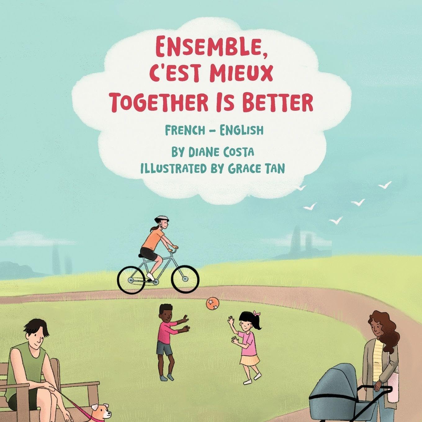 Together Is Better (French-English): Ensemble, c'est mieux (Language Lizard Bilingual Living in Harmony)