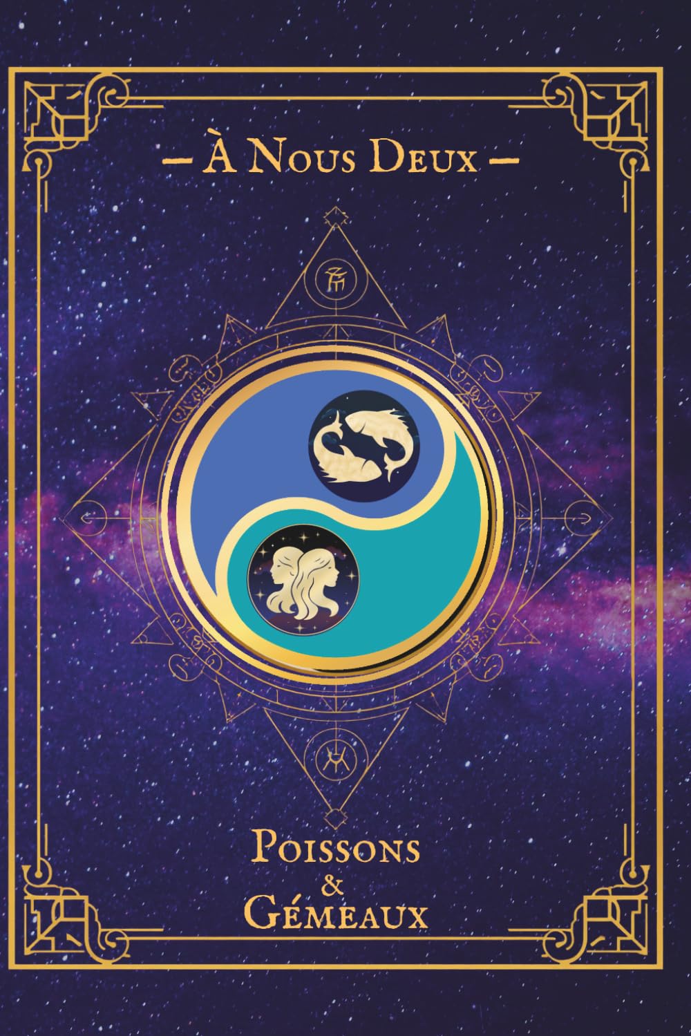 À Nous Deux — Poissons & Gémeaux: Carnet de couple astrologique à compléter — Collection Astralove (144 guides de compatibilité amoureuse)