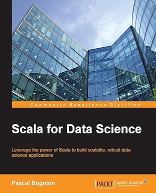 Scala for Data Science: Leverage the power of Scala with