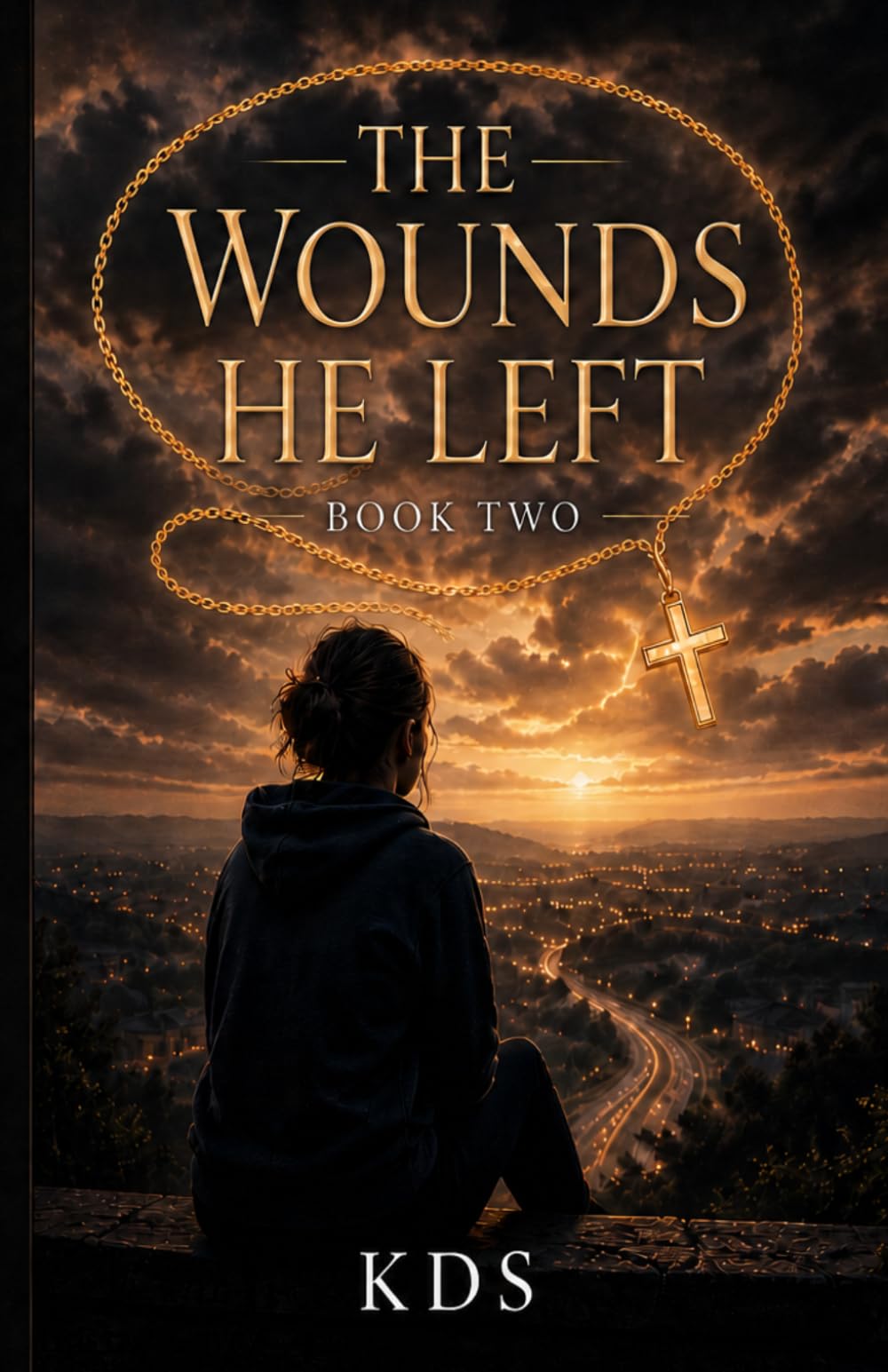 The Wounds He Left: Book Two (Still Yours)