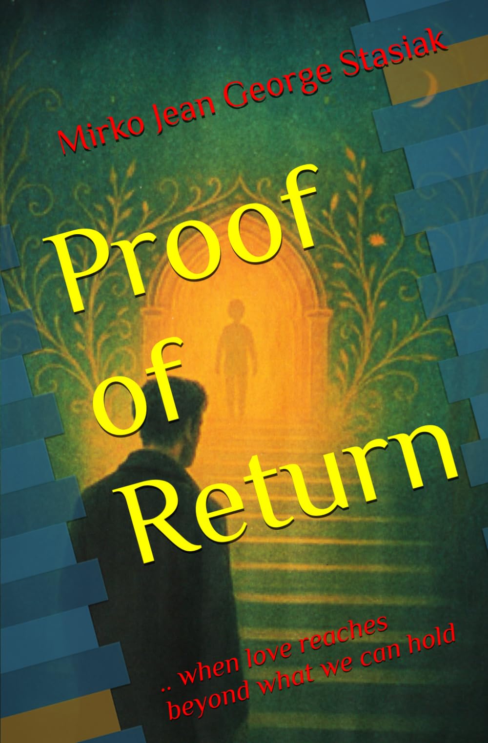 Proof of Return: When love reaches beyond what we can hold