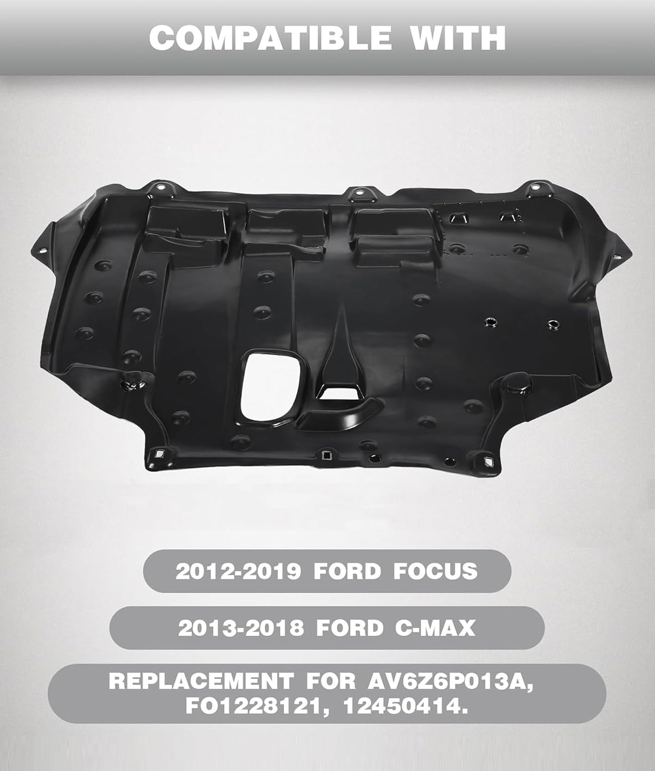 Kojem Engine Splash Shield Compatible with 2012-2019 Ford Focus 2013-2018 Ford C-Max Replacement for AV6Z6P013A, FO1228121, 12450414