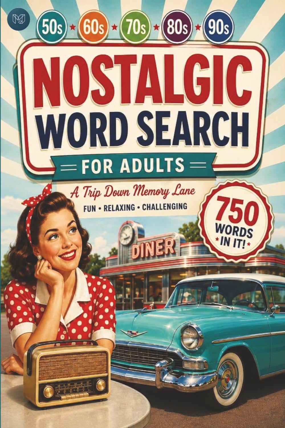 Nostalgic Word Search for Adults: Word Puzzles for Sparking Memories and Staying Sharp | 6x9 Inches, 106 Pages | 50 Puzzles | Solutions Included