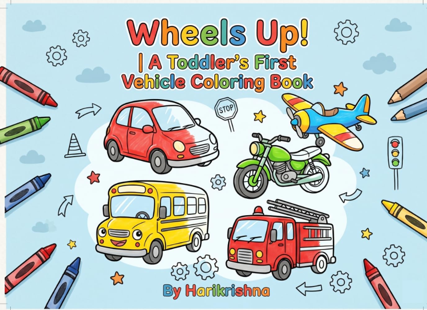 Wheels Up! | A Toddler's First Vehicle Coloring Book