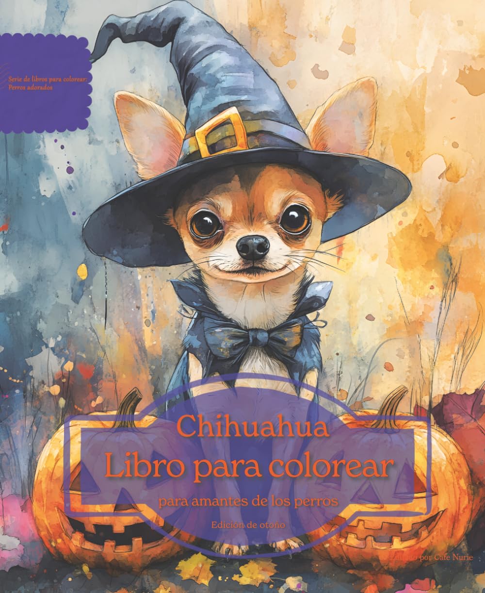 Chihuahua: Libro para colorear para amantes de los perros - Edición de otoño (Serie de libros para colorear: Perros adorados)