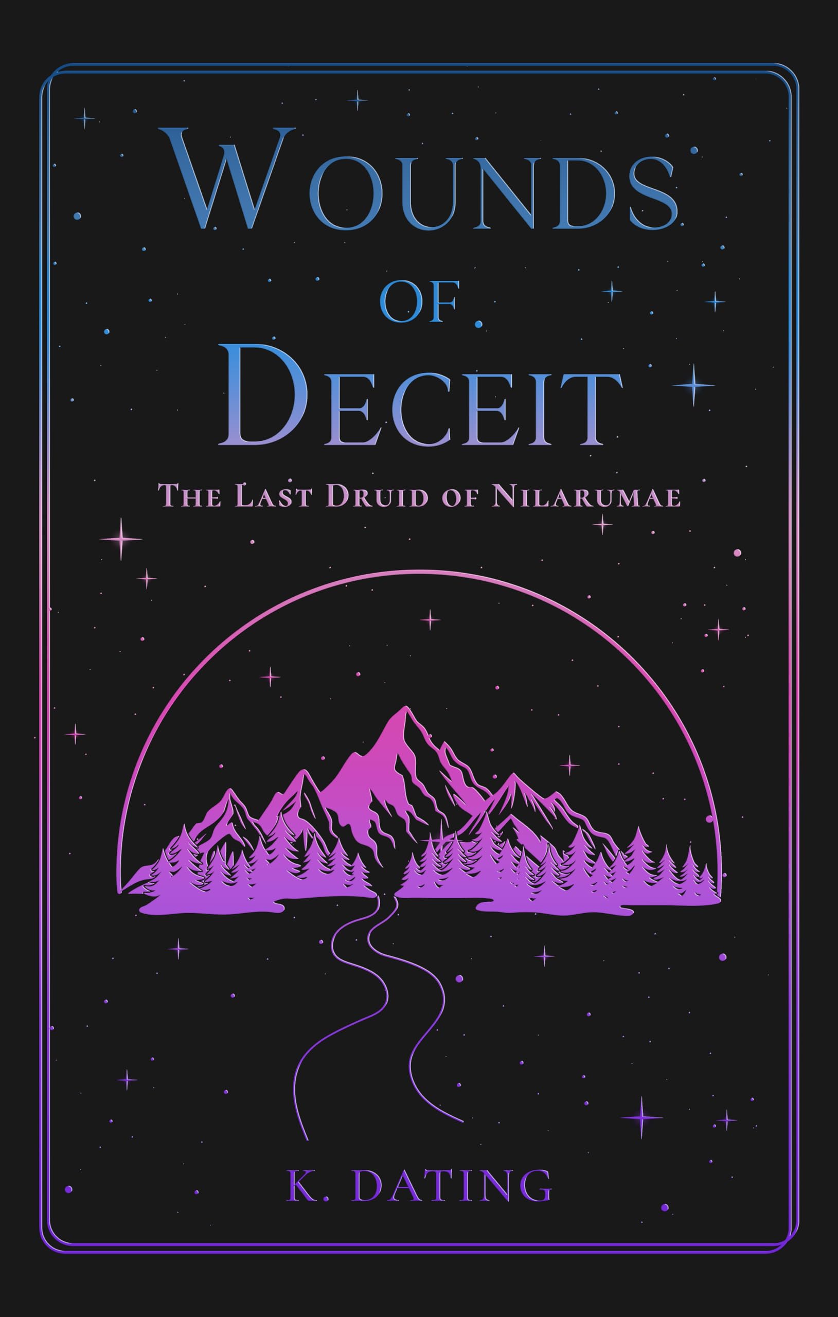 Wounds of Deceit (The Last Druid of Nilarumae Book 2)